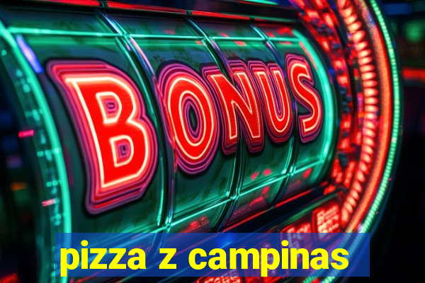 pizza z campinas