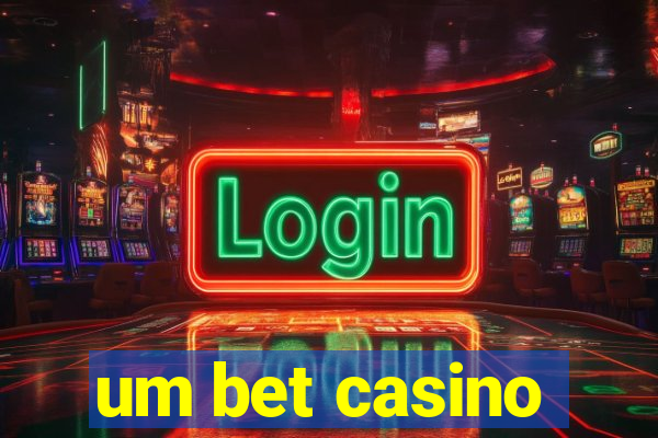 um bet casino