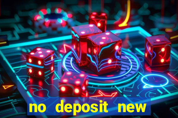 no deposit new casino bonus