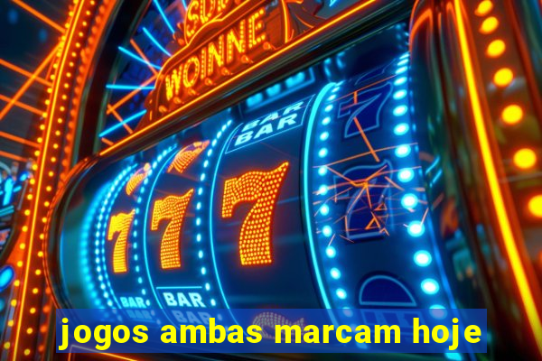 jogos ambas marcam hoje