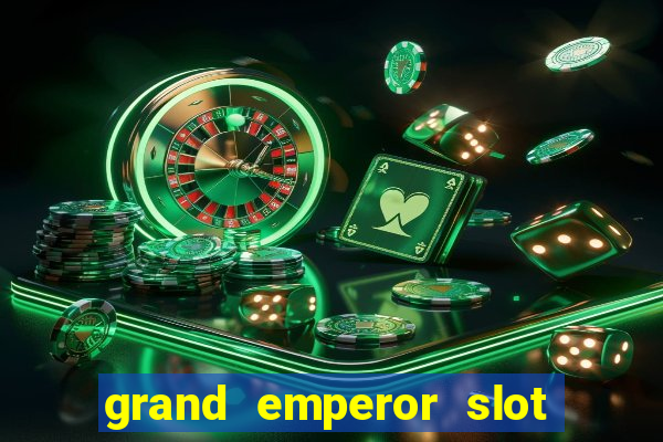 grand emperor slot free play