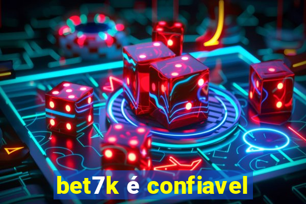 bet7k é confiavel