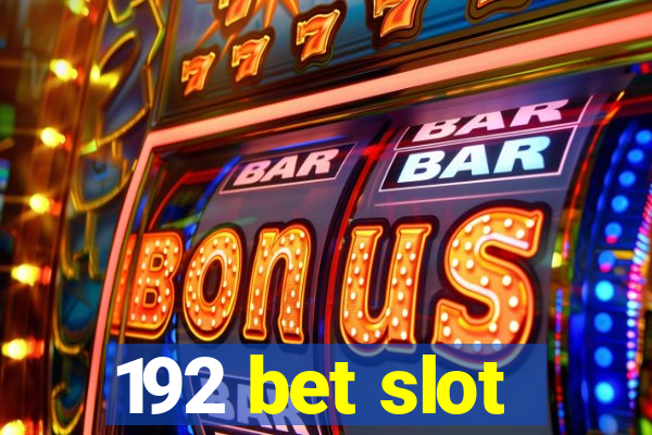 192 bet slot