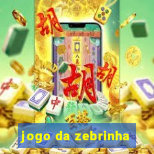 jogo da zebrinha