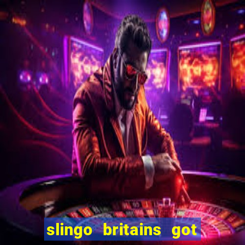 slingo britains got talent slot