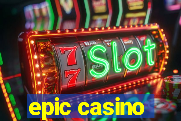 epic casino