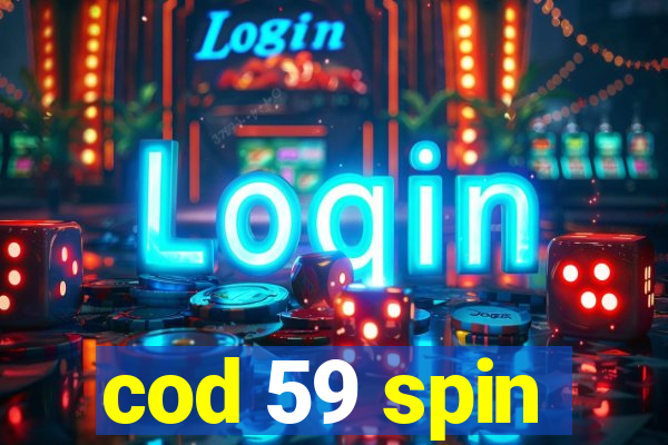 cod 59 spin