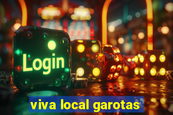 viva local garotas