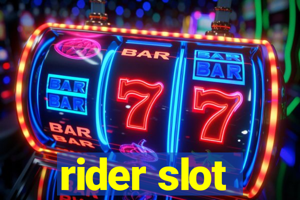 rider slot