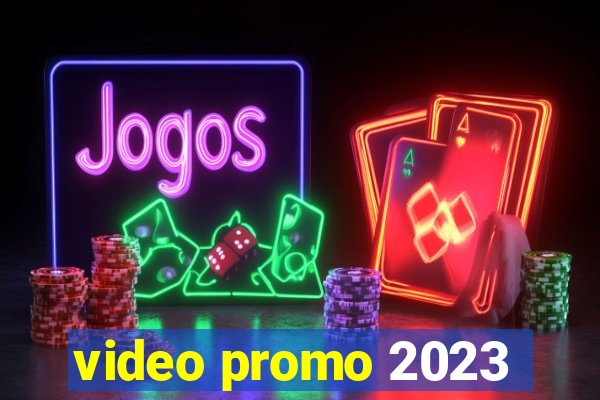 video promo 2023