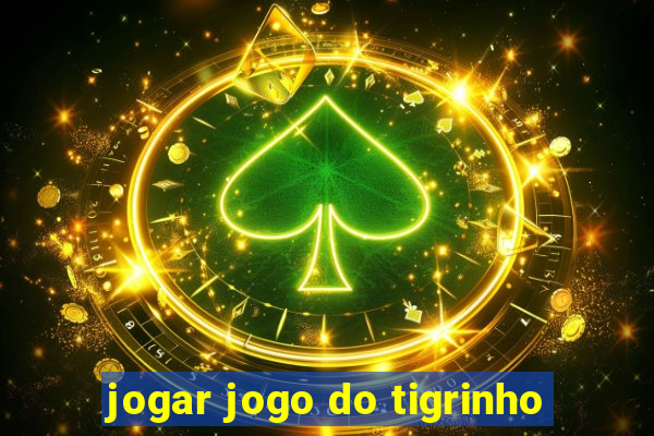 jogar jogo do tigrinho