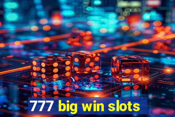 777 big win slots