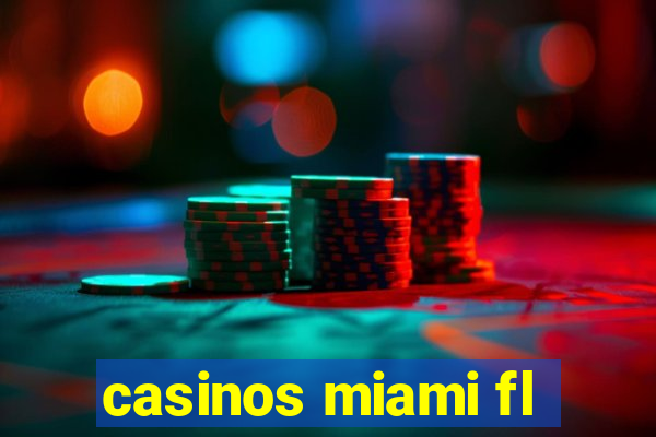 casinos miami fl