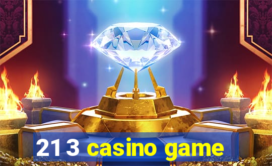 21 3 casino game