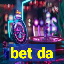 bet da