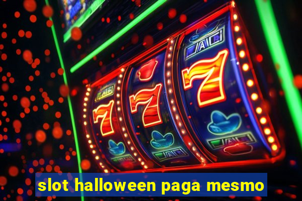 slot halloween paga mesmo