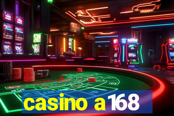 casino a168