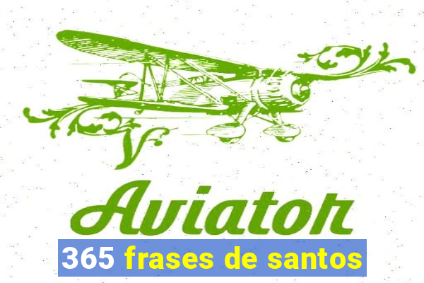 365 frases de santos