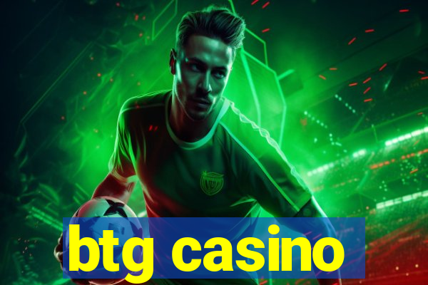 btg casino