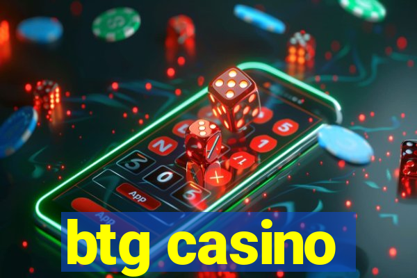 btg casino