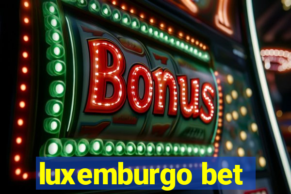 luxemburgo bet