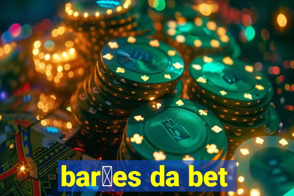 bar玫es da bet