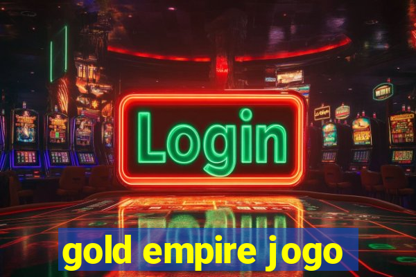 gold empire jogo