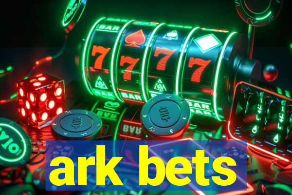 ark bets