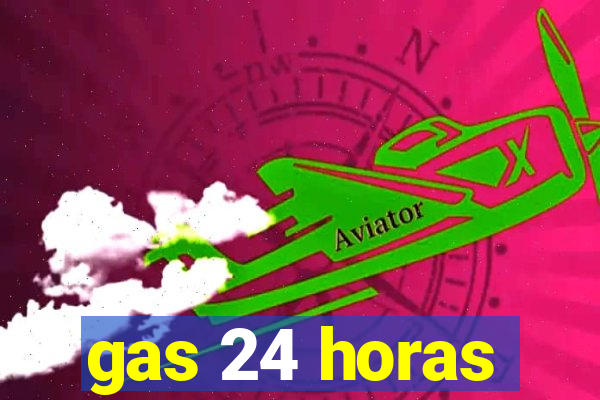 gas 24 horas