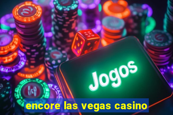 encore las vegas casino