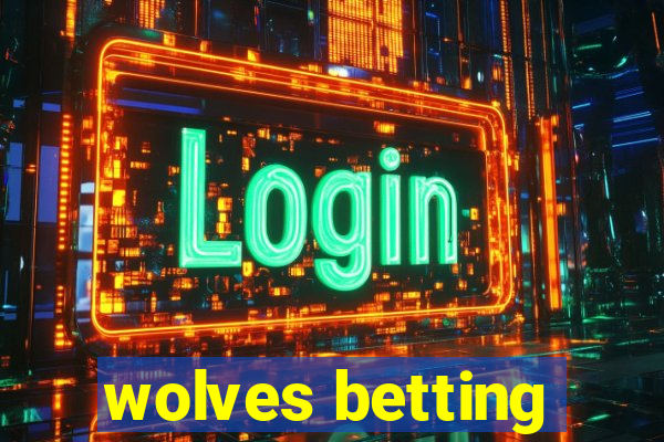 wolves betting