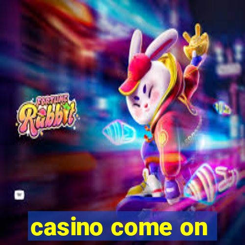 casino come on