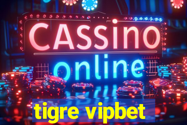 tigre vipbet