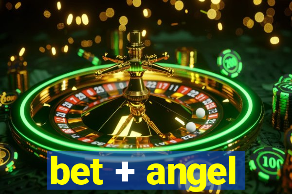 bet + angel