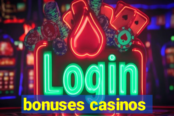 bonuses casinos