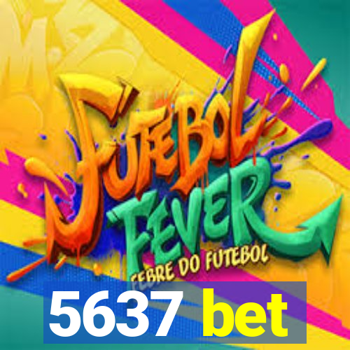 5637 bet