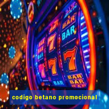 codigo betano promocional