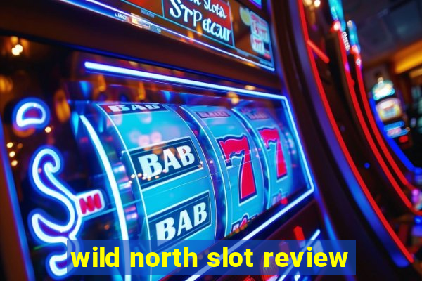 wild north slot review