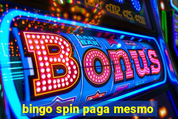 bingo spin paga mesmo