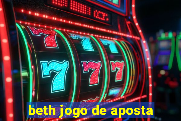 beth jogo de aposta