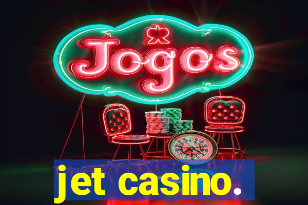 jet casino.