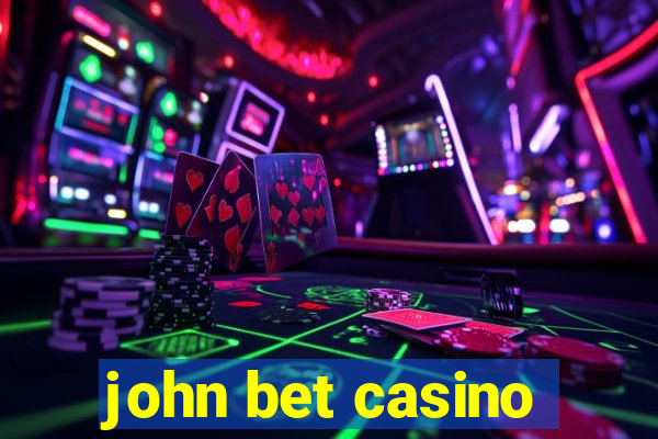 john bet casino