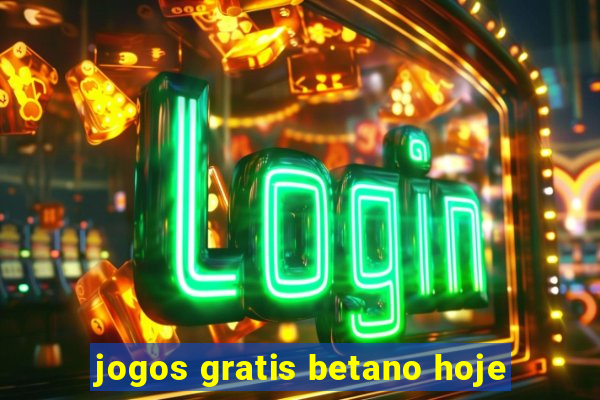 jogos gratis betano hoje