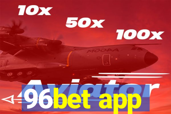 96bet app