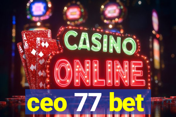 ceo 77 bet