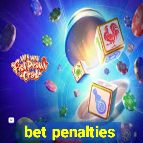 bet penalties