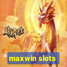 maxwin slots