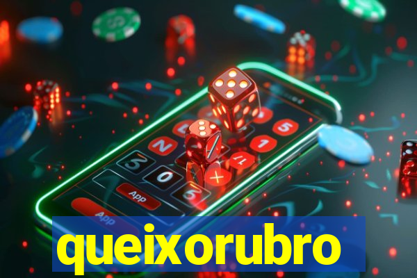 queixorubro