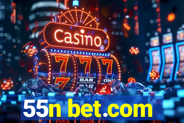 55n bet.com