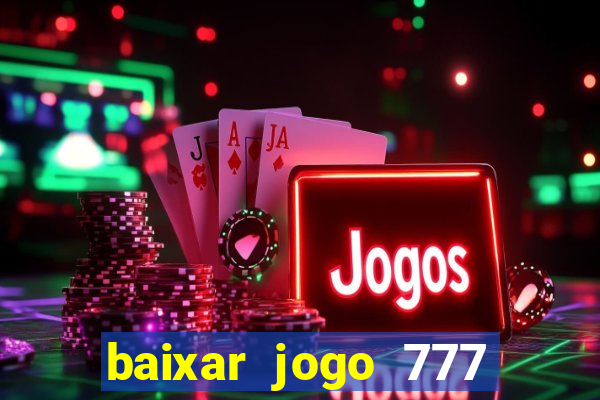 baixar jogo 777 slots vamos